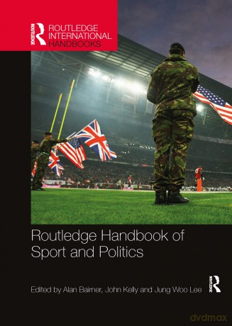 Routledge Handbook of Sport and Politics - Alan Bairner [KSIĄŻKA]