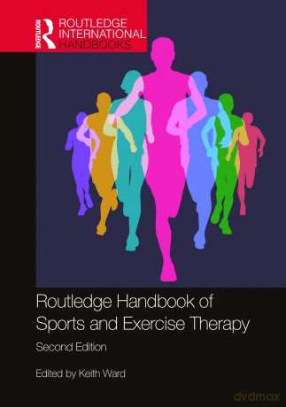 Routledge Handbook of Sports and Exercise Therapy - Keith Ward [KSIĄŻKA]