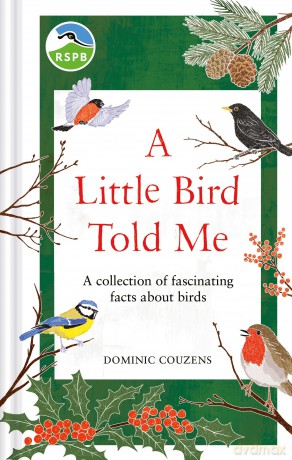 RSPB A Little Bird Told Me: A collection of fascinating facts about birds - RSPB [KSIĄŻKA]