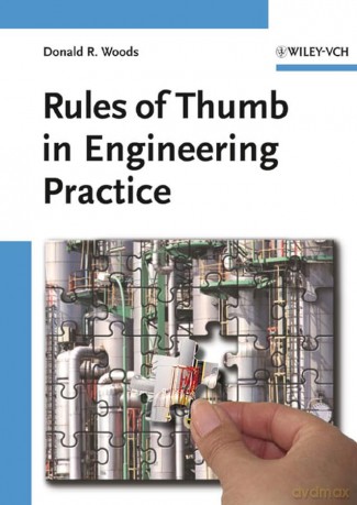 Rules of Thumb in Engineering Practice - Donald R. Woods [KSIĄŻKA]