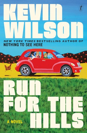 Run For The Hills: by Kevin Wilson - Kevin Wilson [KSIĄŻKA]