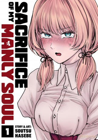 Sacrifice of My Manly Soul Vol. 1 - Soutsu Hasebe [KOMIKS]