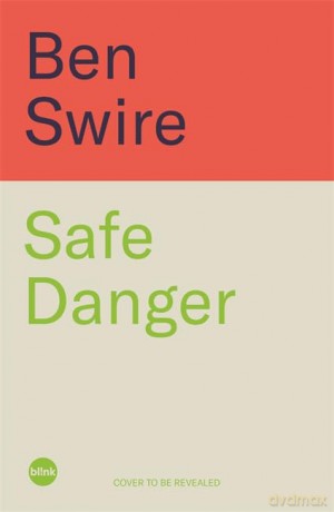 Safe Danger: An Unexpected Method for Sparking Connection, Finding Purpose and Inspiring Innovation - Ben Swire [KSIĄŻKA]