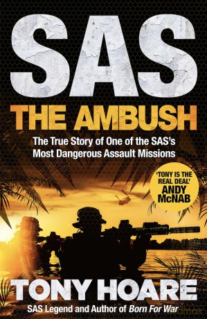 SAS: The Ambush: The True Story of One of the SAS's Most Dangerous Assault Missions - Tony Hoare [KSIĄŻKA]