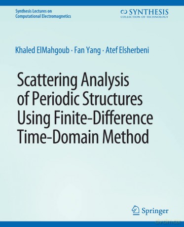 Scattering Analysis of Periodic Structures using Finite-Difference Time-Domain Method - Khaled ElMahgoub [KSIĄŻKA]