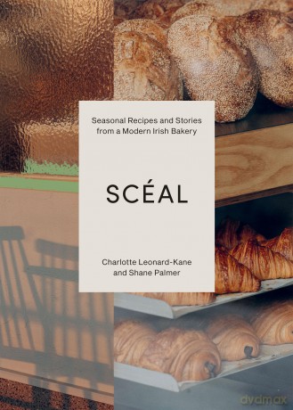SCÉAL: Seasonal Recipes and Stories from a Modern Irish Bakery - Charlotte Leonard-Kane [KSIĄŻKA]