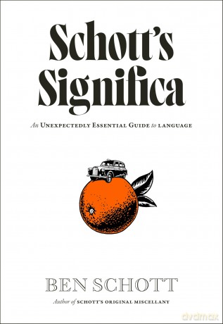 Schott's Significa: The Hidden Vocabulary of Subcultures, Societies and Everyday Speech - Ben Schott [KSIĄŻKA]