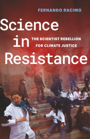 Science in Resistance: The Scientist Rebellion for Climate Justice - Fernando Racimo [KSIĄŻKA]