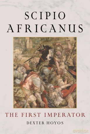 Scipio Africanus: The First Imperator - Dexter Hoyos [KSIĄŻKA]