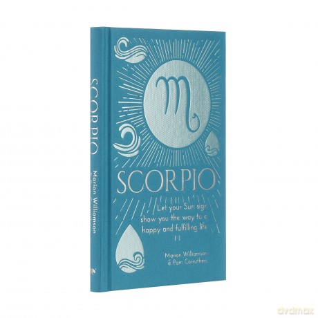 Scorpio: Let Your Sun Sign Show You the Way to a Happy and Fulfilling Life - Marion Williamson [KSIĄŻKA]