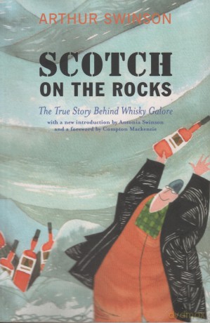 Scotch on the Rocks: The True Story Behind Whisky Galore - Arthur Swinson [KSIĄŻKA]