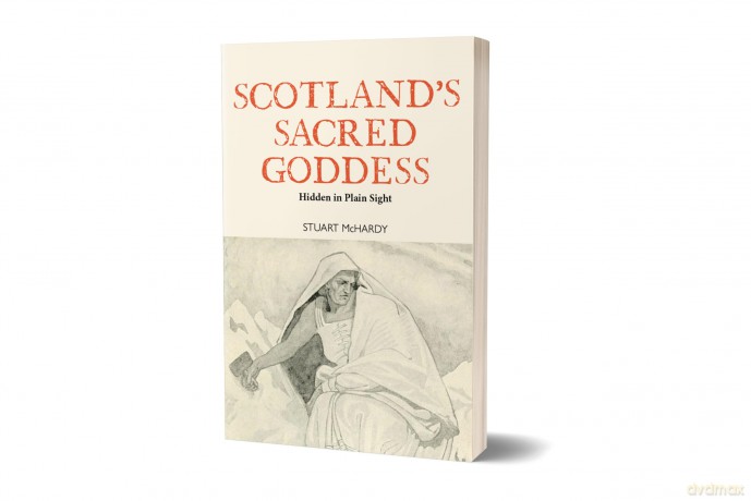 Scotland's Sacred Goddess: Hidden in Plain Sight - Stuart McHardy [KSIĄŻKA]