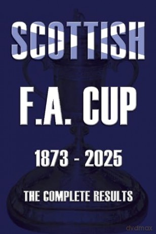 Scottish F.A. Cup 1873-2025: The Complete Results - Michael Robinson [KSIĄŻKA]