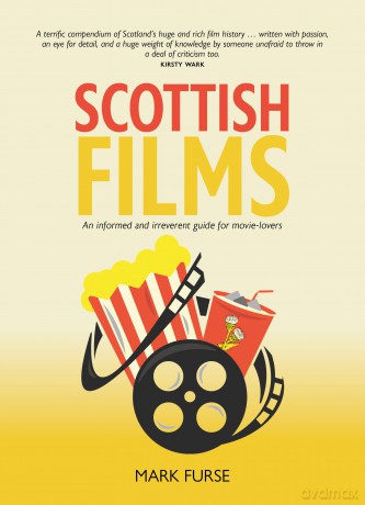 Scottish Films - 'Furse writes well and passionately.' SCOTTISH FIELD - Mark Furse [KSIĄŻKA]