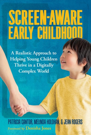 Screen-Aware Early Childhood: A Realistic Approach to Helping Young Children Thrive in a Digitally Complex World - Patricia Cantor [KSIĄŻKA]