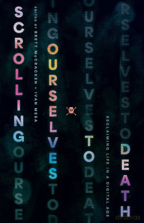 Scrolling Ourselves to Death: Reclaiming Life in a Digital Age - Brett McCracken [KSIĄŻKA]