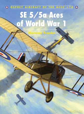 SE 5/5a Aces of World War I: v. 78 - Norman Franks [KSIĄŻKA]