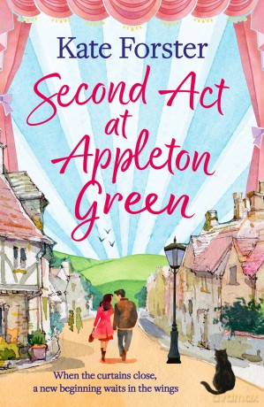 Second Act at Appleton Green: An absolutely heartwarming and uplifting romance about family, love and starting over - Kate Forster [KSIĄŻKA]