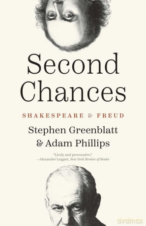 Second Chances: Shakespeare and Freud - Stephen Greenblatt [KSIĄŻKA]