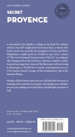Secret Provence Guide: A guide to the unusual and unfamiliar - Jean-Pierre Cassely [KSIĄŻKA]