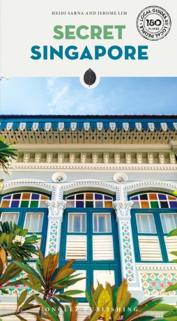 Secret Singapore Guide: A guide to 160 unusual and unfamiliar places in Singapore - Heidi Sarna [KSIĄŻKA]