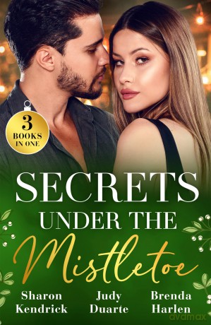 Secrets Under The Mistletoe: Don't miss this band-new Christmas anthology of festive forbidden love stories! Perfect for fans of second chances in 2025! - Sharon Kendrick [KSIĄŻKA]