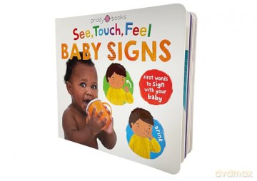 See, Touch, Feel Baby Signs: For parent and little one to learn baby sign language together - Roger Priddy [KSIĄŻKA]