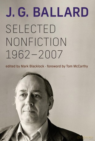 Selected Nonfiction, 1962-2007 - J. G. Ballard [KSIĄŻKA]