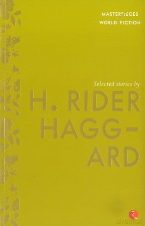 Selected Stories H. Rider Haggard - H. Rider Haggard [KSIĄŻKA]
