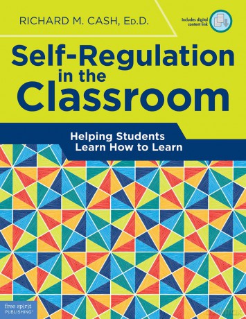Self-regulation in the Classroom: Helping Students Learn How to Learn - Richard M. Cash [KSIĄŻKA]