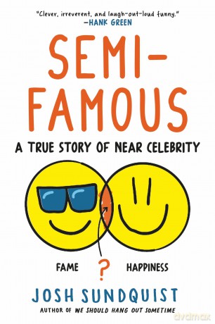 Semi-Famous: A True Story of Near Celebrity - Josh Sundquist [KSIĄŻKA]
