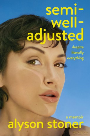 Semi-Well-Adjusted Despite Literally Everything: The Instant New York Times Bestseller - Alyson Stoner [KSIĄŻKA]