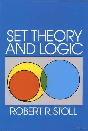 Set Theory and Logic: xv - Robert R. Stoll [KSIĄŻKA]