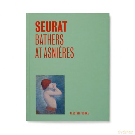 Seurat: Bathers at Asnieres - Alastair Sooke [KSIĄŻKA]