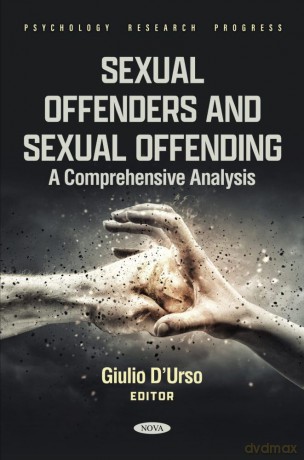 Sexual Offenders and Sexual Offending: A Comprehensive Analysis - Giulio D'Urso [KSIĄŻKA]