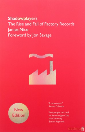 Shadowplayers: The Rise and Fall of Factory Records - James Nice [KSIĄŻKA]