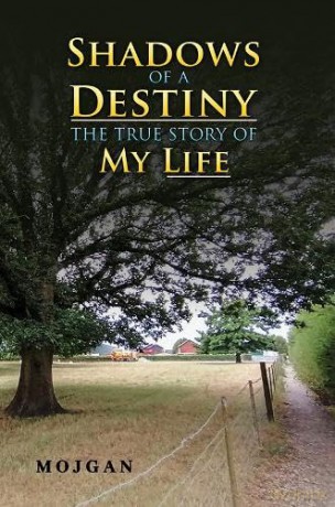 Shadows of a Destiny: The True Story of My Life - Mojgan [KSIĄŻKA]