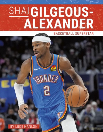 Shai Gilgeous-Alexander: Basketball Superstar - Luke Hanlon [KSIĄŻKA]