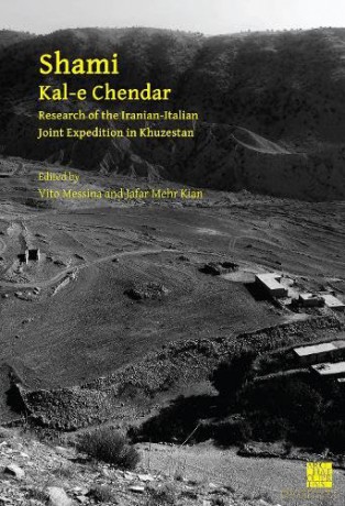 Shami, Kal-e Chendar: Research of the Iranian-Italian Joint Expedition in Khuzestan - Professor Vito Messina [KSIĄŻKA]