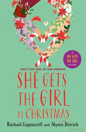 She Gets the Girl at Christmas - Rachael Lippincott [KSIĄŻKA]