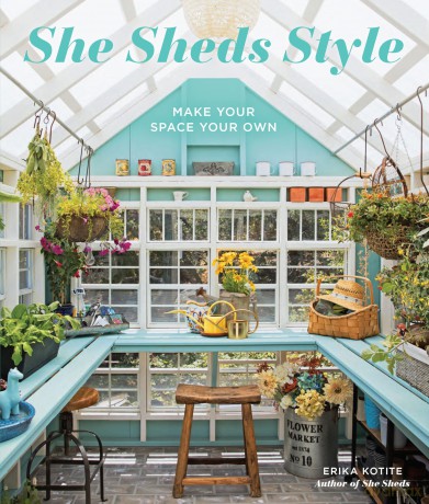 She Sheds Style: Make Your Space Your Own - Erika Kotite [KSIĄŻKA]