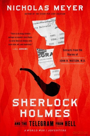 Sherlock Holmes and the Telegram from Hell: Extracts from the Diaries of John H. Watson, M.d. June 1916-november 1918 - Nicholas Meyer [KSIĄŻKA]