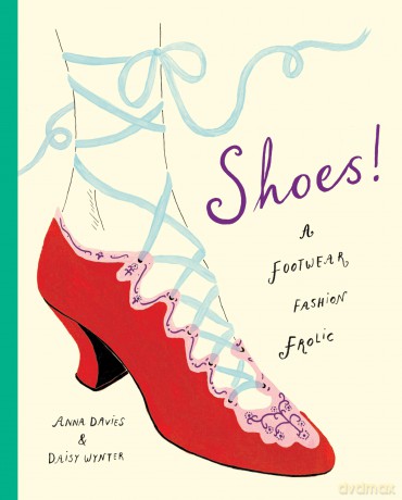 Shoes!: A footwear fashion frolic - Anna Davies [KSIĄŻKA]