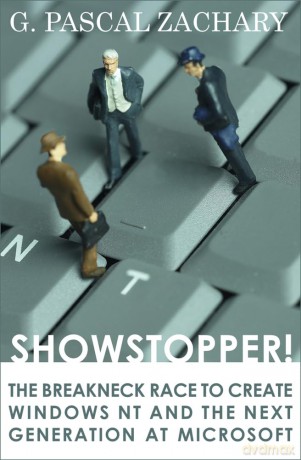 Showstopper!: The Breakneck Race to Create Windows NT and the Next Generation at Microsoft - G. Pascal Zachary [KSIĄŻKA]