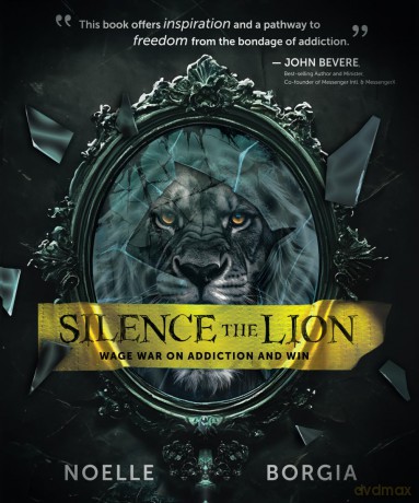 Silence the Lion: Wage War on Addiction and Win - Noelle Borgia [KSIĄŻKA]