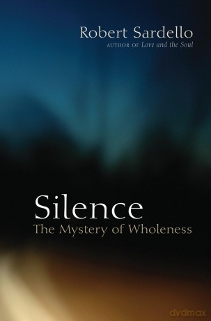 Silence: The Mystery of Wholeness - Robert Sardello [KSIĄŻKA]