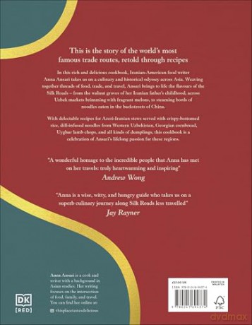 Silk Roads: A Flavour Odyssey with Recipes from Baku to Beijing - Anna Ansari [KSIĄŻKA]