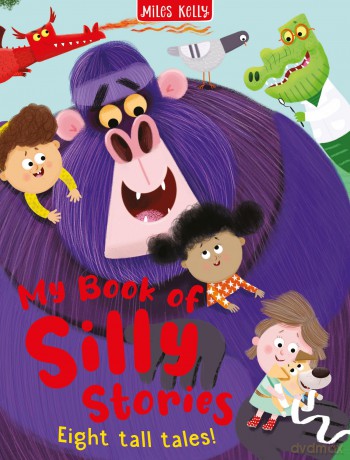 Silly Stories Collection: Eight Tall Tales: The hilarious illustrated book of silly stories for 2025 - Miles Kelly [KSIĄŻKA]