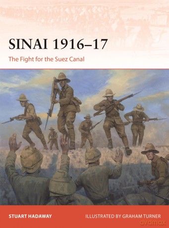 Sinai 1916-17: The Fight for the Suez Canal: 421 - Stuart Hadaway [KSIĄŻKA]