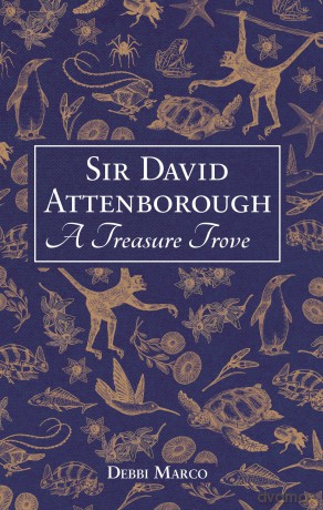 Sir David Attenborough: A Treasure Trove: A Celebration of a British Icon [KSIĄŻKA]